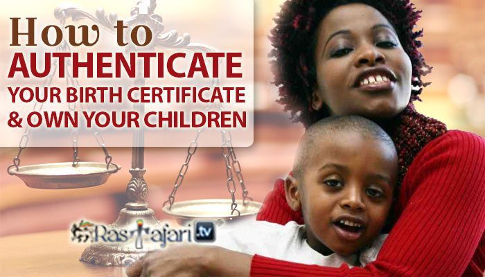 how-to-authenticate-your-birth-certificate-and-own-your-children